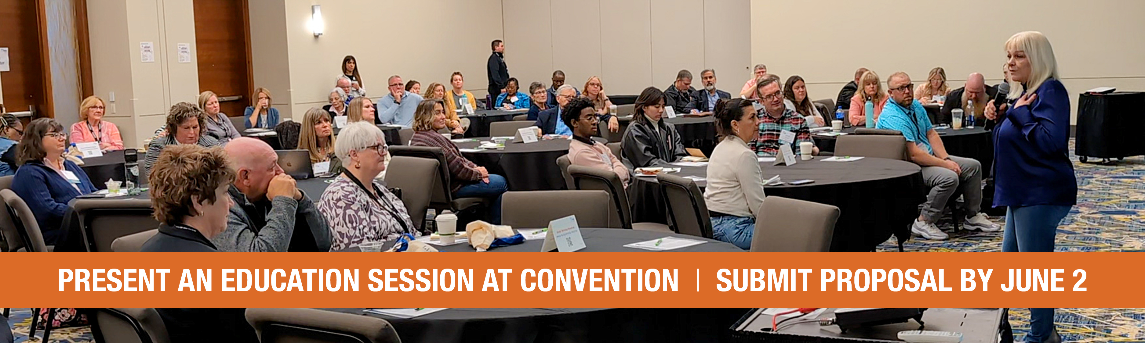 Be a part of this year's convention! Submit your education session presentation proposal by June 2 for consideration.